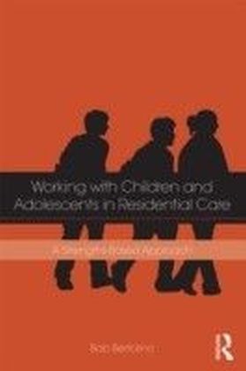Working with Children and Adolescents in Residential Care