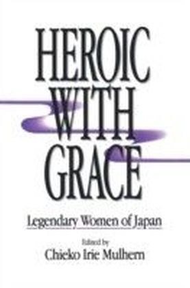 Heroic with Grace: Legendary Women of Japan