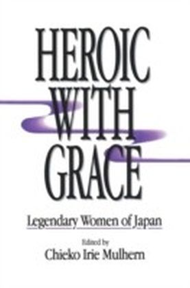 Heroic with Grace: Legendary Women of Japan