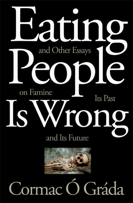Eating People Is Wrong, and Other Essays on Famine, Its Past, and Its Future main product photo