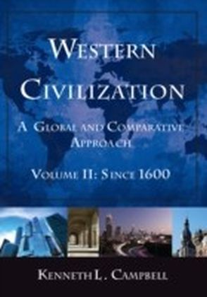Western Civilization: A Global and Comparative Approach: Since 1600: Volume II