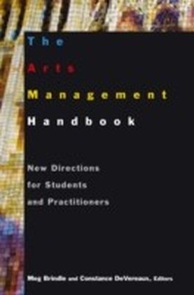 Arts Management Handbook: New Directions for Students and Practitioners