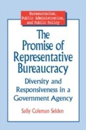 Promise of Representative Bureaucracy: Diversity and Responsiveness in a Government Agency