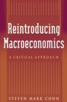 Reintroducing Macroeconomics: A Critical Approach