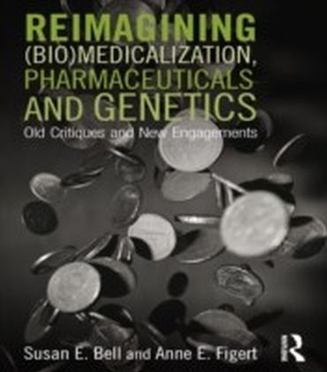 Reimagining (Bio)Medicalization, Pharmaceuticals and Genetics main product photo