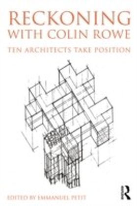 Reckoning with Colin Rowe