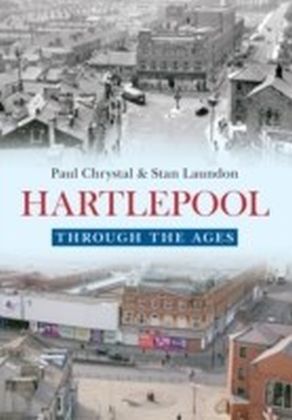 Hartlepool Through the Ages