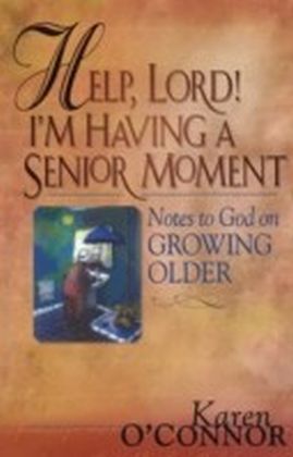 Help, Lord! I'm Having a Senior Moment main product photo