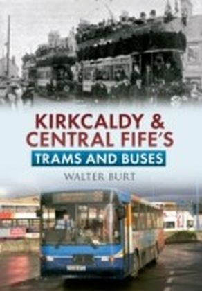 Kirkcaldy& Central Fife Trams & Buses