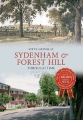 Sydenham and Forset Hill Through Time