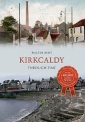 Kirkcaldy Through Time