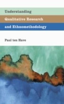 Understanding Qualitative Research and Ethnomethodology