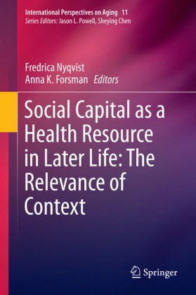 Social Capital as a Health Resource in Later Life: The Relevance of Context