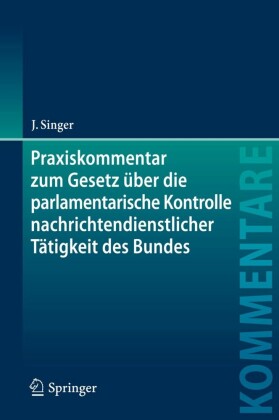 Praxiskommentar zum Gesetz über die parlamentarische Kontrolle nachrichtendienstlicher Tätigkeit des Bundes