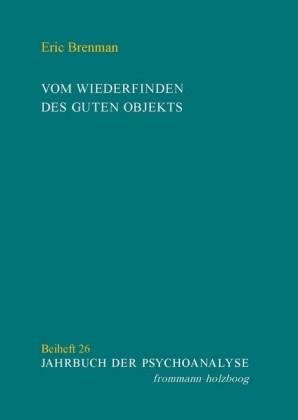 Vom Wiederfinden des guten Objekts