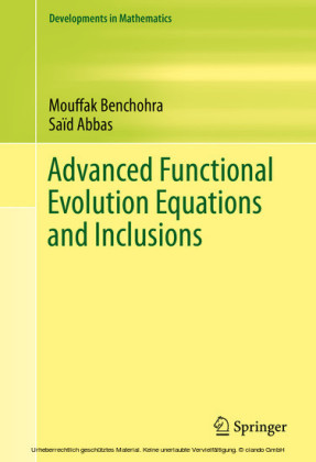 Advanced Functional Evolution Equations and Inclusions