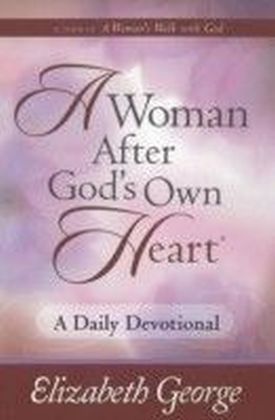 Woman After God's Own Heart(R)--A Daily Devotional