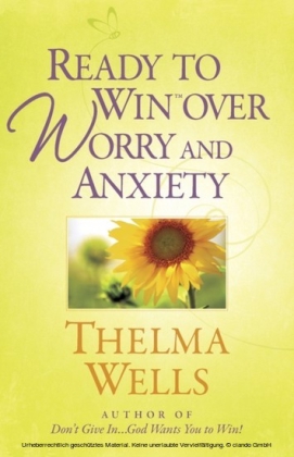 Ready to Win(TM) over Worry and Anxiety