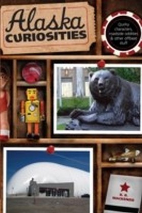 Alaska Curiosities