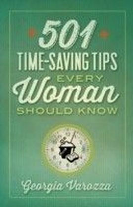 501 Time-Saving Tips Every Woman Should Know