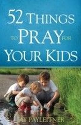 52 Things to Pray for Your Kids main product photo