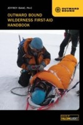 Outward Bound Wilderness First-Aid Handbook