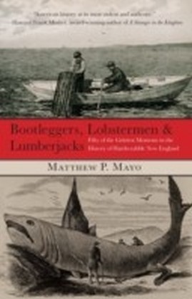 Bootleggers, Lobstermen & Lumberjacks