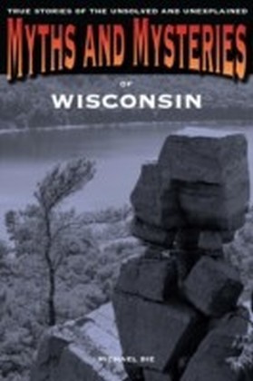 Myths and Mysteries of Wisconsin