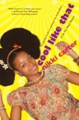 Cool Like That: A So For Real Novel