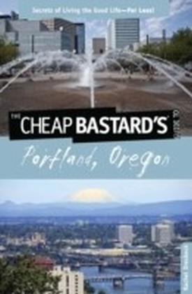 Cheap Bastard's(R) Guide to Portland, Oregon main product photo