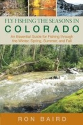 Fly Fishing the Seasons in Colorado