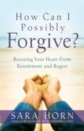 How Can I Possibly Forgive? main product photo