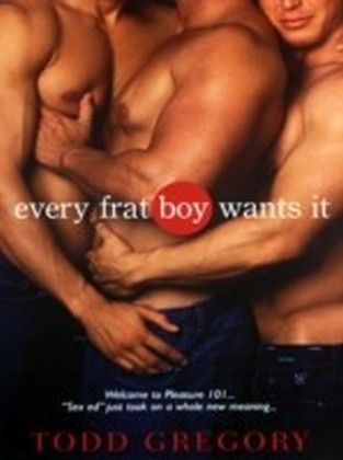 Every Frat Boy Wants It