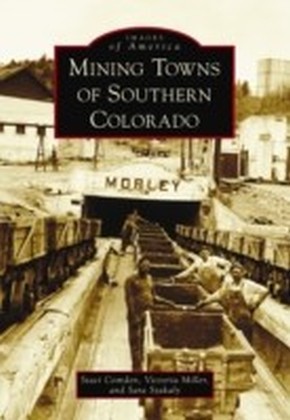 Mining Towns of Southern Colorado