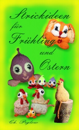 Strickideen für Frühling und Ostern
