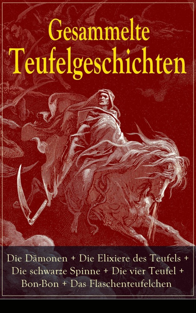 Gesammelte Teufelgeschichten: Die Dämonen + Die Elixiere des Teufels + Die schwarze Spinne + Die vier Teufel + Bon-Bon + Das Flaschenteufelchen main product photo