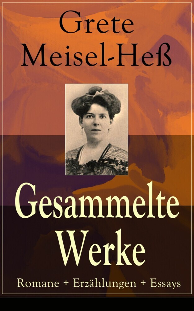 Gesammelte Werke: Romane + Erzählungen + Essays main product photo