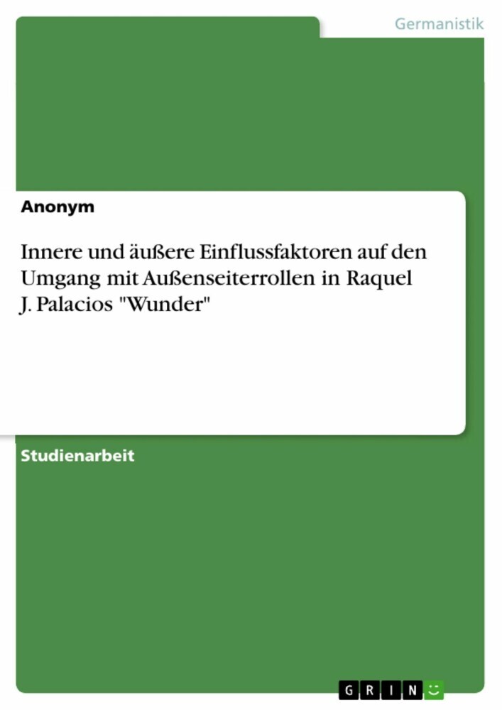 Innere und äußere Einflussfaktoren auf den Umgang mit Außenseiterrollen in Raquel J. Palacios 'Wunder' main product photo