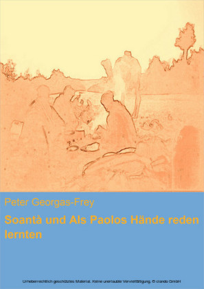Soantà und Als Paolos Hände reden lernten