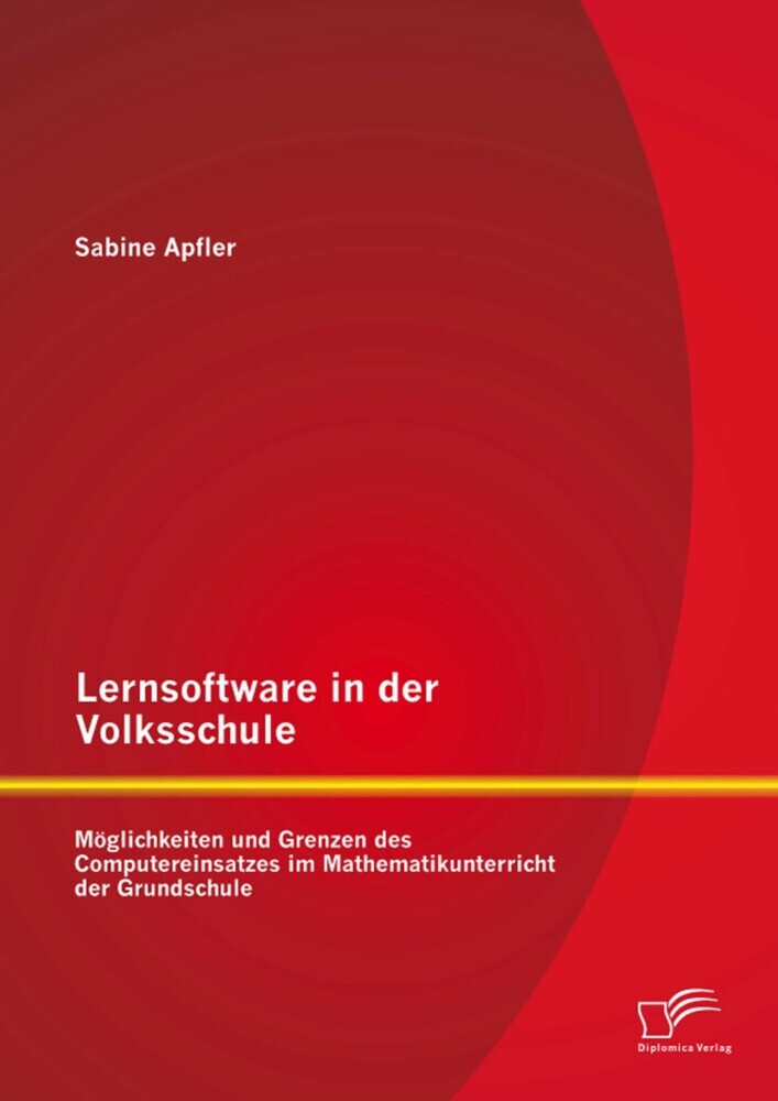 Lernsoftware in der Volksschule: Möglichkeiten und Grenzen des Computereinsatzes im Mathematikunterricht der Grundschule main product photo