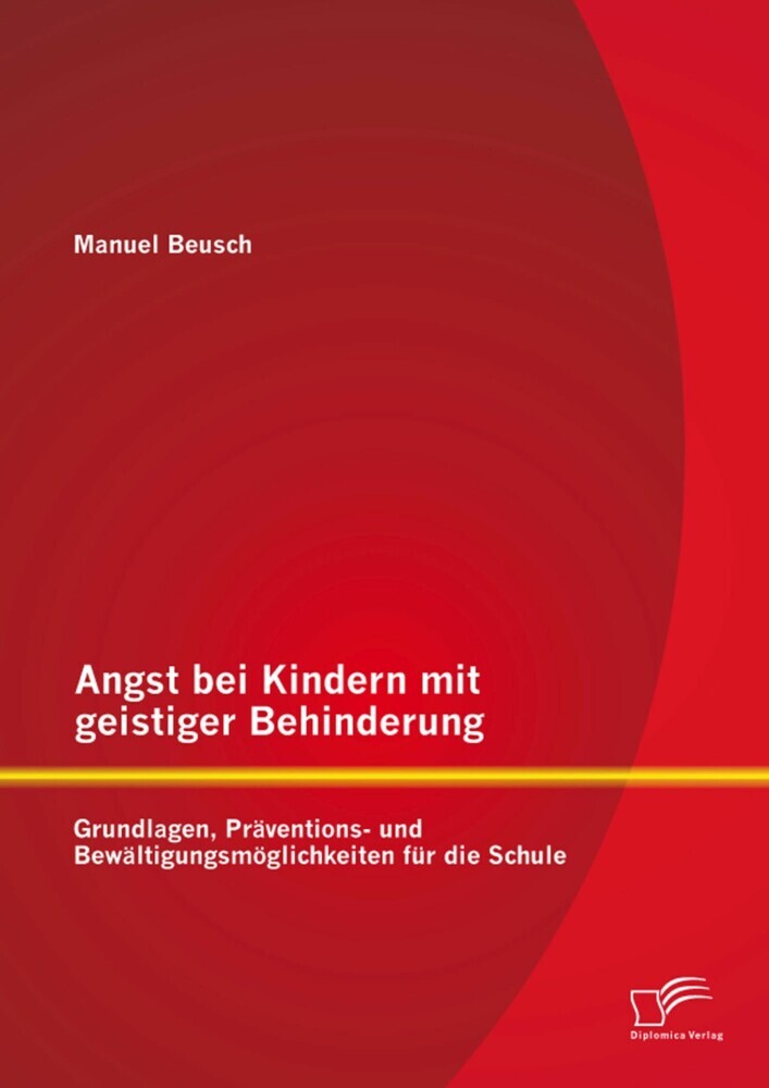 Angst bei Kindern mit geistiger Behinderung: Grundlagen, Präventions- und Bewältigungsmöglichkeiten für die Schule main product photo