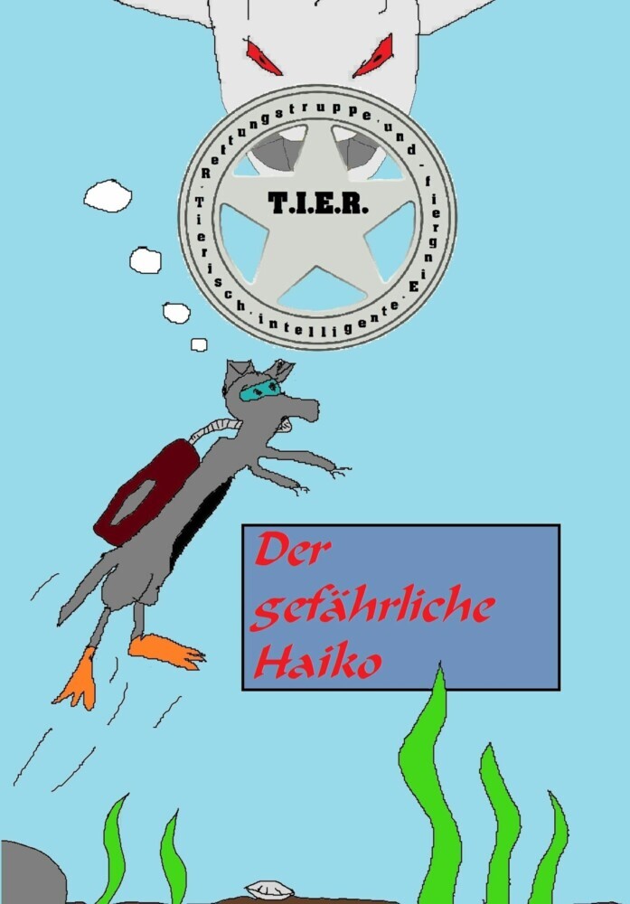 T.I.E.R.- Tierisch intelligente Eingreif- und Rettungstruppe Band 2- Der gefährliche Haiko main product photo
