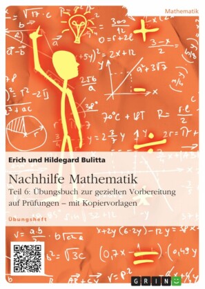 Nachhilfe Mathematik - Teil 6: Übungsbuch zur gezielten Vorbereitung auf Prüfungen - mit Kopiervorlagen