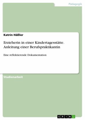 Erzieherin in einer Kindertagesstätte. Anleitung einer Berufspraktikantin