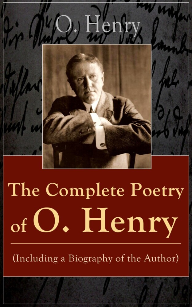 The Complete Poetry of O. Henry (Including a Biography of the Author) main product photo