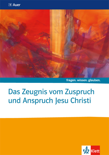 Das Zeugnis vom Zuspruch und Anspruch Jesu Christi. Katholische Religion main product photo