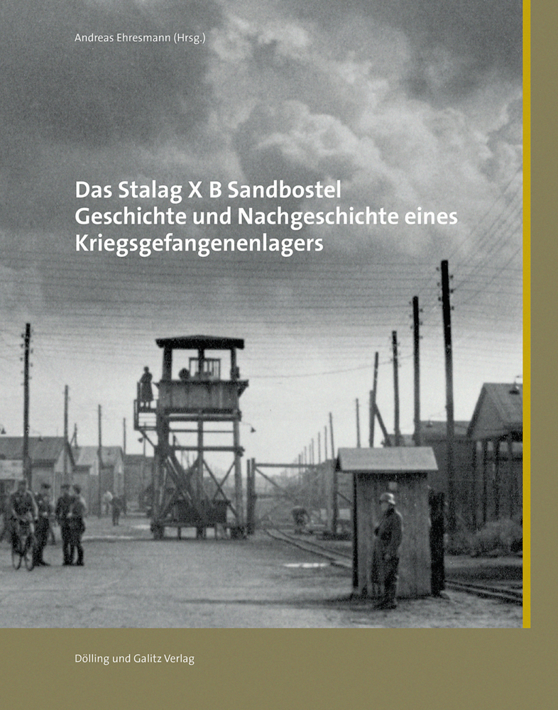 Das Stalag X B Sandbostel. Geschichte und Nachgeschichte eines Kriegsgefangenenlagers main product photo