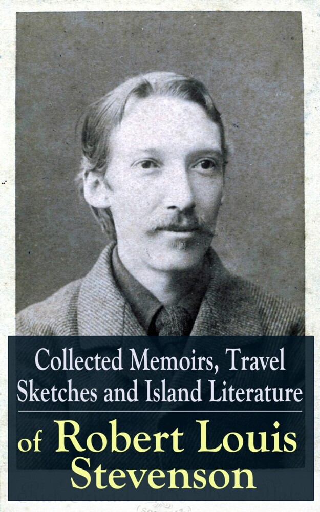 Collected Memoirs, Travel Sketches and Island Literature of Robert Louis Stevenson main product photo