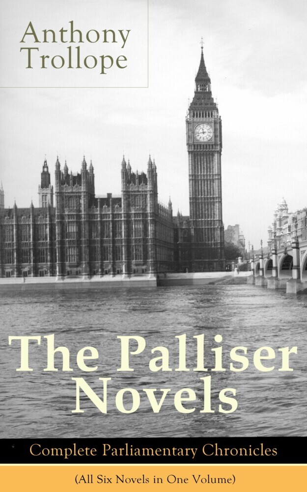 The Palliser Novels: Complete Parliamentary Chronicles (All Six Novels in One Volume) main product photo