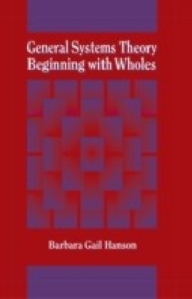 General Systems Theory - Beginning With Wholes